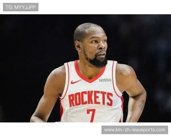 杜兰特成火箭催化剂，助力球队冲击总冠军